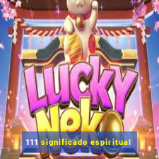 111 significado espiritual